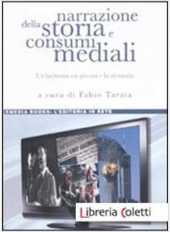 NARRAZIONE DELLA STORIA E CONSUMI MEDIALI. UN'INCHIESTA SUI GIOVANI E LA MEMORIA