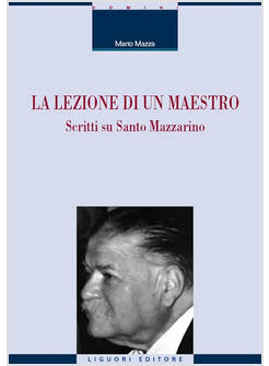 LEZIONE DI UN MAESTRO. SCRITTI SU SANTO MAZZARINO (LA)