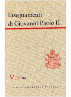 INSEGNAMENTI DI GIOVANNI PAOLO II (5)