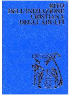 RITO DELL'INIZIAZIONE CRISTIANA DEGLI ADULTI