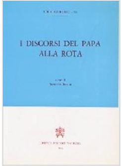 DISCORSI DEL PAPA ALLA ROTA (I)