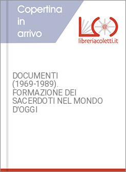 DOCUMENTI (1969-1989). FORMAZIONE DEI SACERDOTI NEL MONDO D'OGGI