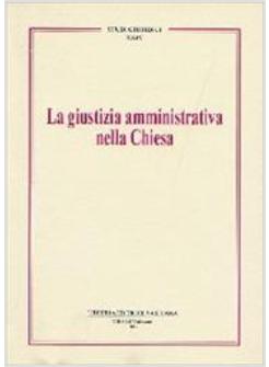 GIUSTIZIA AMMINISTRATIVA NELLA CHIESA (LA)