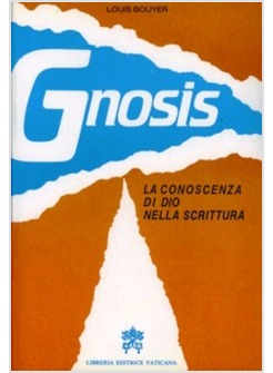 GNOSIS LA CONOSCENZA DI DIO NELLA SCRITTURA