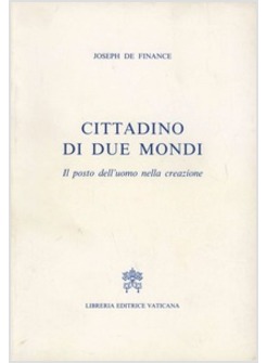 CITTADINO DEI DUE MONDI IL POSTO DELL'UOMO NELLA CREAZIONE