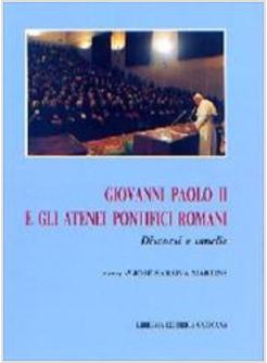 GIOVANNI PAOLO II E GLI ATENEI PONTIFICI ROMANI DISCORSI E OMELIE