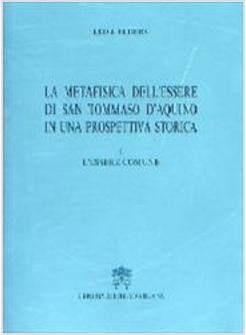 METAFISICA DELL'ESSERE DI SAN TOMMASO D'AQUINO IN UNA PROSPETTIVA STORICA (LA) 1