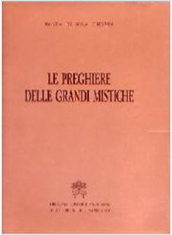 PREGHIERE DELLE GRANDI MISTICHE (LE)