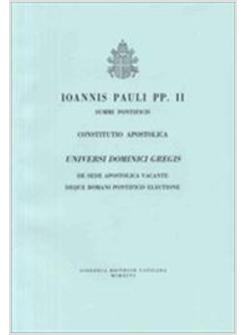 UNIVERSI DOMINICI GREGIS. CONSTITUTIO APOSTOLICA DE SEDE APOSTOLICA VACANTE DEQU