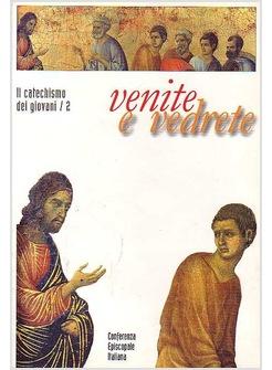 VENITE E VEDRETE CEI IL CATECHISMO DEI GIOVANI
