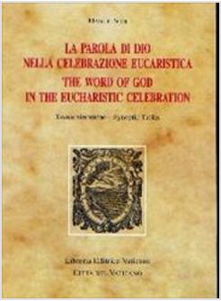 PAROLA DI DIO NELLA CELEBRAZIONE EUCARISTICA*THE WORD OF GOD IN THE EUCARISTIC (