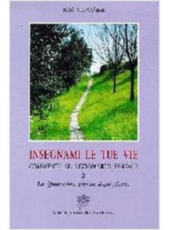 INSEGNAMI LE TUE VIE 2 COMMENTI AL LEZIONARIO FERIALE