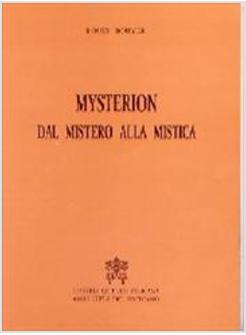 MYSTERION DAL MISTERO ALLA MISTICA