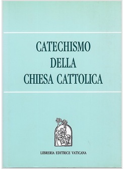 CATECHISMO DELLA CHIESA CATTOLICA. ITALIANO