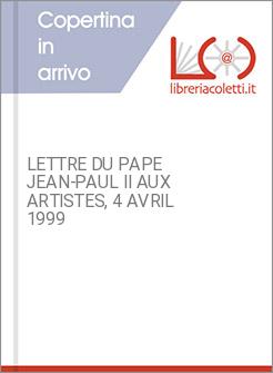 LETTRE DU PAPE JEAN-PAUL II AUX ARTISTES, 4 AVRIL 1999