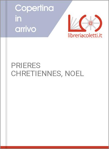 PRIERES CHRETIENNES, NOEL