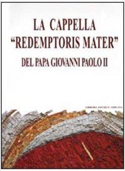 CAPPELLA «REDEMPTORIS MATER» DEL PAPA GIOVANNI PAOLO II DONO DEL COLLEGIO (LA)