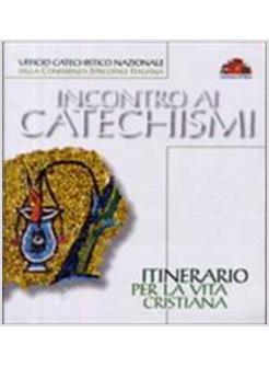 INCONTRO AI CATECHISMI CON CD-ROM - V ANNO MINISTERIALE