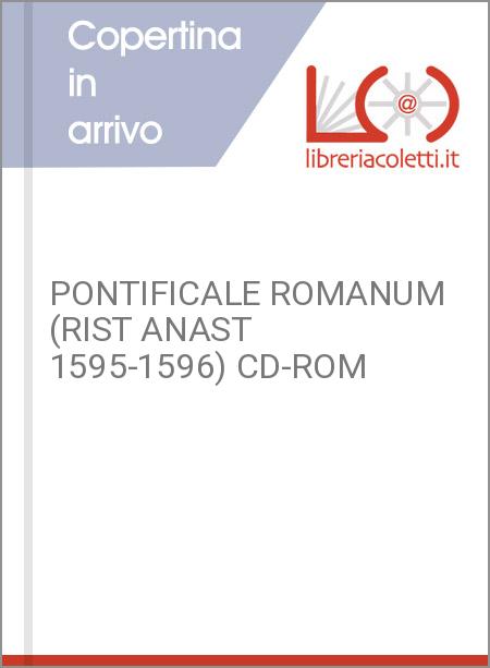 PONTIFICALE ROMANUM (RIST ANAST 1595-1596) CD-ROM
