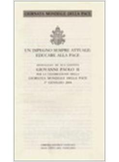 IMPEGNO SEMPRE ATTUALE EDUCARE ALLA PACE 2004