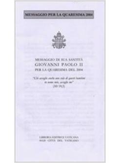 MESSAGGIO PER LA QUARESIMA 2004