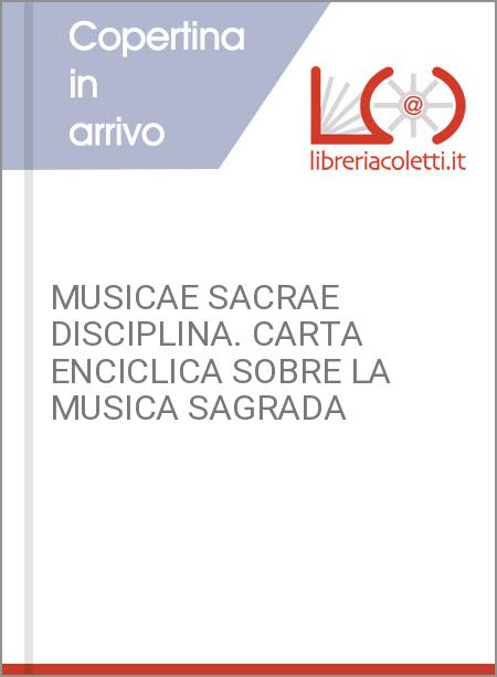 MUSICAE SACRAE DISCIPLINA. CARTA ENCICLICA SOBRE LA MUSICA SAGRADA