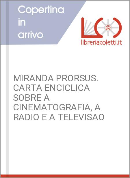MIRANDA PRORSUS. CARTA ENCICLICA SOBRE A CINEMATOGRAFIA, A RADIO E A TELEVISAO