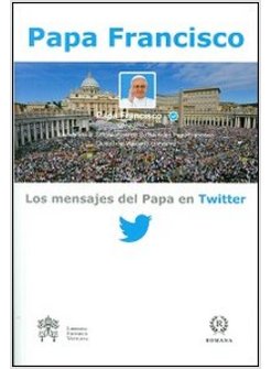 LOS MENSAJES DEL PAPA EN TWITTER