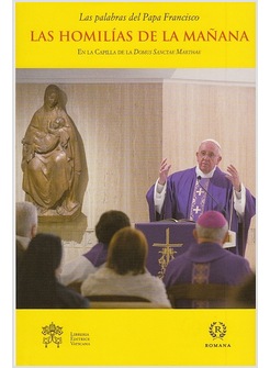 LAS HOMILIAS DE LA MANANA VOL 4 - DE 07-07-2014 A 27-11-2014