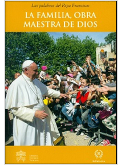 FAMILIA, OBRA MAESTRA DE DIOS (LA)