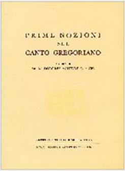 PRIME NOZIONI SUL CANTO GREGORIANO