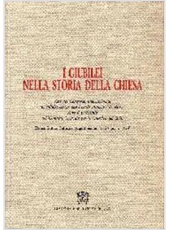 GIUBILEI NELLA STORIA DELLA CHIESA ATTI DEL CONGRESSO INTERNAZIONALE (ROMA (I)