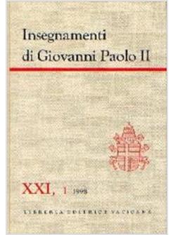 INSEGNAMENTI DI GIOVANNI PAOLO II (21/1) 1998 (GENNAIO-GIUGNO)