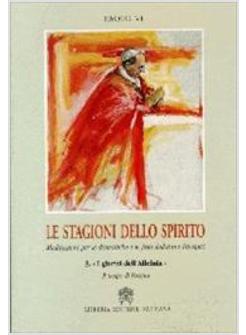 STAGIONI DELLO SPIRITO MEDITAZIONI PER LE DOMENICHE E LE FESTE DELL'ANNO (LE)