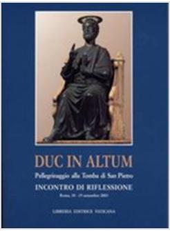 DUC IN ALTUM - PELLEGRINAGGIO ALLA TOMBA DI SAN PIETRO