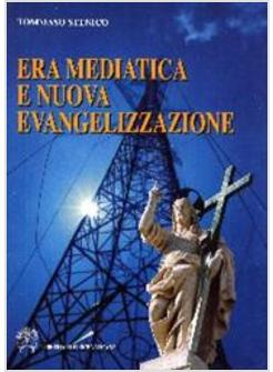 ERA MEDIATICA E NUOVA EVANGELIZZAZIONE