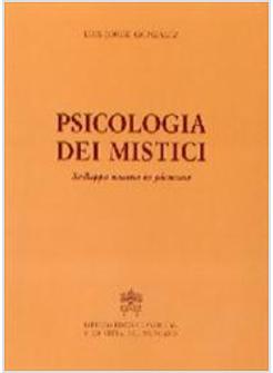 PSICOLOGIA DEI MISTICI SVILUPPO UMANO IN PIENEZZA