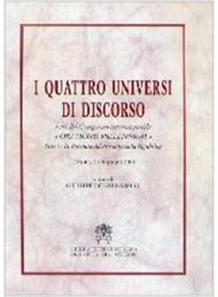 QUATTRO UNIVERSI DI DISCORSO ATTI DEL CONGRESSO INTERNAZIONALE «ORATIONIS (I)