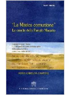 MISTICA COMUNIONE OMELIA DELLO PSEUDO MACARIO (LA)