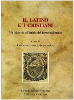 LATINO E I CRISTIANI UN BILANCIO ALL'INIZIO DEL TERZO MILLENNIO (IL)