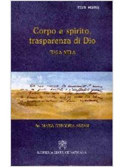 CORPO E SPIRITO TRASPARENZA DI DIO ITALA MELA