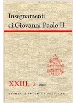INSEGNAMENTI DI GIOVANNI PAOLO II 23/2/2000 2000 (LUGLIO-DICEMBRE)