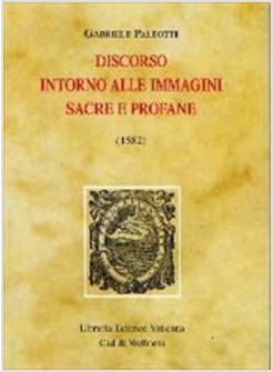 DISCORSO INTORNO ALLE IMMAGINI SACRE E PROFANE