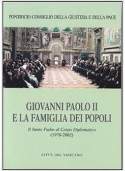 JEAN-PAUL II ET LA FAMILLE DES PEUPLES. LE SAINT-PERE AU CORPS DIPLOMATIQUE
