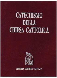 CATECHISMO DELLA CHIESA CATTOLICA TASC.