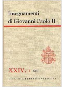 INSEGNAMENTI DI GIOVANNI PAOLO II 24/1  2001 GENNAIO-GIUGNO