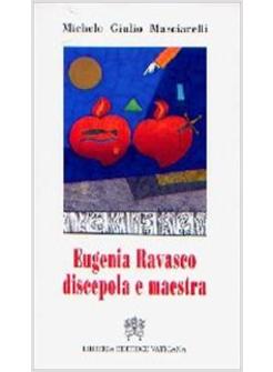 EUGENIA RAVASCO DISCEPOLA E MAESTRA