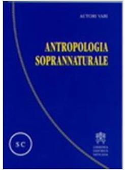 ANTROPOLOGIA SOPRANNATURALE