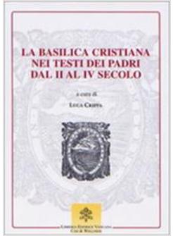 BASILICA CRISTIANA NEI TESTI DEI PADRI DAL II AL IV SECOLO (LA)