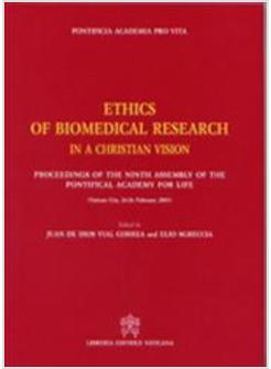 ETHICS OF BIOMEDICAL RESEARCH IN A CHRISTIAN VISION